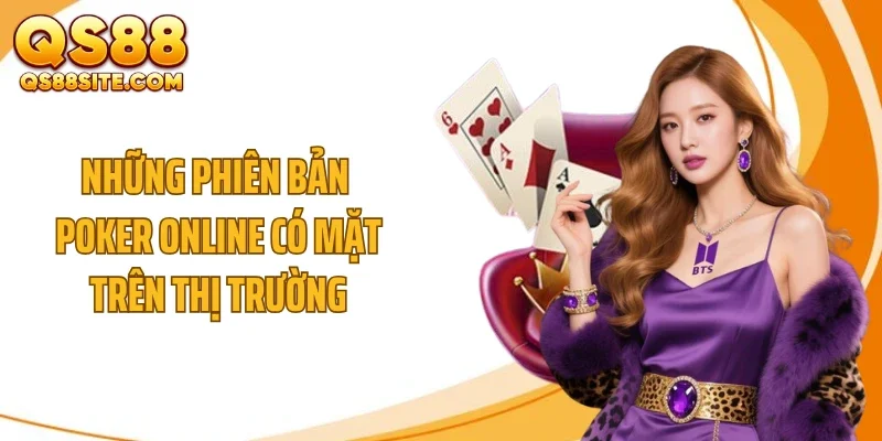 nhung phien ban poker online co mat tren thi truong Những phiên bản poker online có mặt trên thị trường