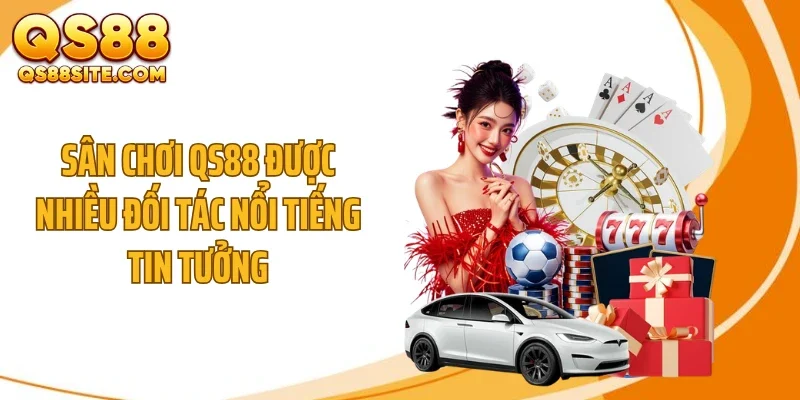 Sân chơi QS88 được nhiều đối tác nổi tiếng tin tưởng