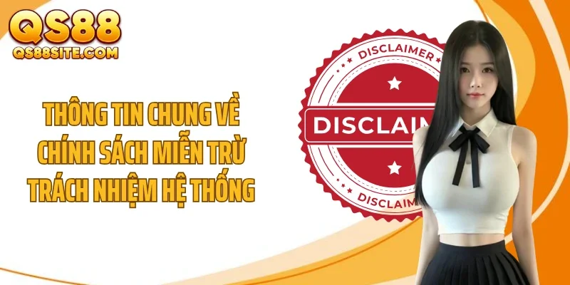Thông tin chung về chính sách miễn trừ trách nhiệm hệ thống