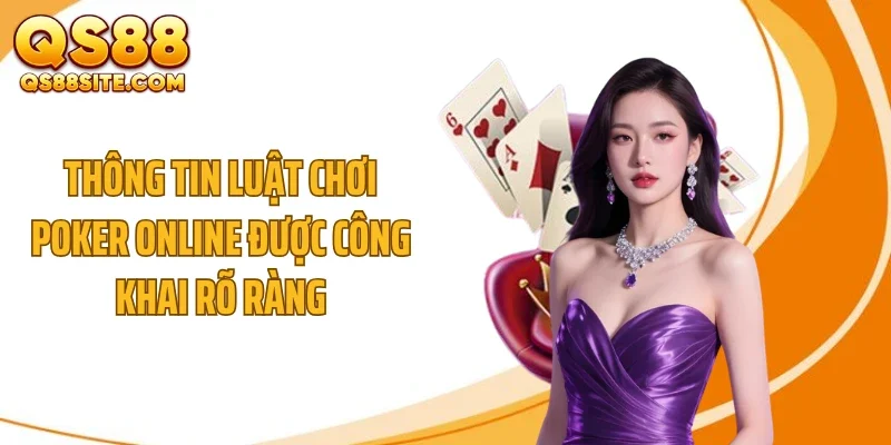 thong tin luat choi poker online duoc cong khai ro rang Thông tin luật chơi poker online được công khai rõ ràng